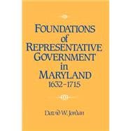 Foundations of Representative Government in Maryland, 1632â€“1715