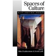 Spaces of Culture : City, Nation, World