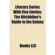 Literary Series with Five Entries : The Hitchhiker's Guide to the Galaxy
