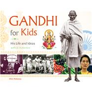 Gandhi for Kids His Life and Ideas, with 21 Activities