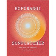 Hopurangi—Songcatcher Poems from the Maramataka