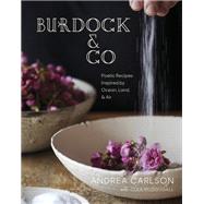 Burdock & Co Poetic Recipes Inspired by Ocean, Land & Air: A Cookbook