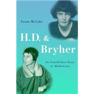 H. D. & Bryher An Untold Love Story of Modernism