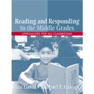 Reading and Responding in the Middle Grades Approaches for All Classrooms