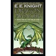 Dragon Avenger Book Two of the Age of Fire