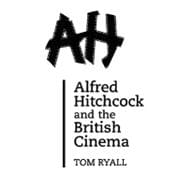 Alfred Hitchcock and the British Cinema Second Edition,9780485121223