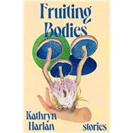 Fruiting Bodies Stories