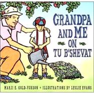 Grandpa and Me on Tu B'Shevat
