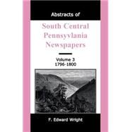 Abstracts of South Central Pennsylvania Newspapers : 1796-1800