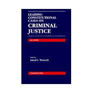 Weinreb's Leading Constitutional Cases on Criminal Justice 2001