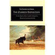 Zambesi Expedition : To the Zambesi and Its Tributaries