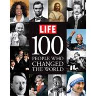 LIFE 100 People Who Changed the World