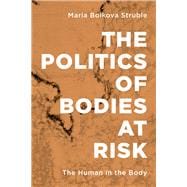 The Politics of Bodies at Risk The Human in the Body