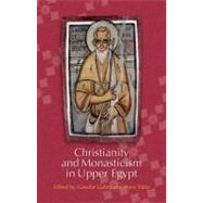 Christianity and Monasticism in Upper Egypt Volume 1:  Akhmim and Sohag