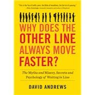 Why Does the Other Line Always Move Faster?