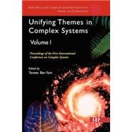Unifying Themes In Complex Systems, Volume 1: Proceedings Of The First International Conference On Complex Systems