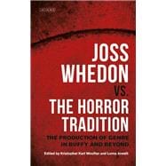 Joss Whedon vs. the Horror Tradition