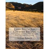 Chef Bill's Old Country Recipes