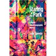 Staring at the Park: A Poetic Autoethnographic Inquiry