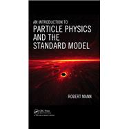An Introduction to Particle Physics and the Standard Model