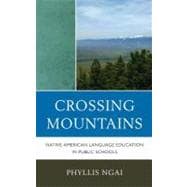 Crossing Mountains Native American Language Education in Public Schools