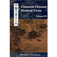 Classical Chinese Medical Texts: Learning to Read the Classics of Chinese Medicine