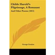 Childe Harold's Pilgrimage, a Romaunt : And Other Poems (1815)