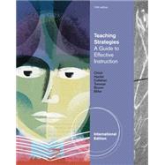 Teaching Strategies: A Guide to Effective Instruction, International Edition, 10th Edition