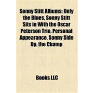 Sonny Stitt Albums : Only the Blues, Sonny Stitt Sits in with the Oscar Peterson Trio, Personal Appearance, Sonny Side up, the Champ