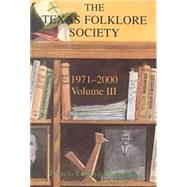 Texas Folklore Society 1971 2000 Volumn III
