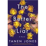 The Better Liar A Novel