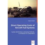 Direct Operating Costs of Aircraft Fuel Systems - System Architecture, Analyzing Methods, Contribution of Components