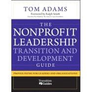The Nonprofit Leadership Transition and Development Guide Proven Paths for Leaders and Organizations