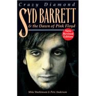 Crazy Diamond: Syd Barrett and the Dawn of Pink Floyd