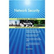 Network Security A Complete Guide - 2024 Edition