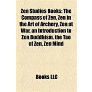 Zen Studies Books : The Compass of Zen, Zen in the Art of Archery, Zen at War, an Introduction to Zen Buddhism, the Tao of Zen