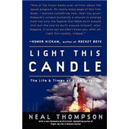 Light This Candle The Life and Times of Alan Shepard