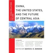 China, the United States, and the Future of Central Asia