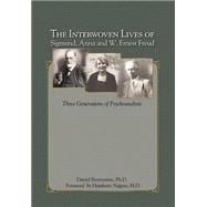 The Interwoven Lives of Sigmund, Anna and W. Ernest Freud