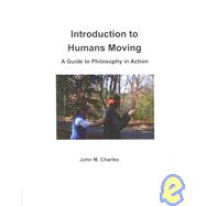 Introduction to Humans Moving: A Guide to Philosophy in Action