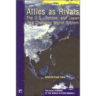Allies as Rivals: The U.S., Europe and Japan in a Changing World-system