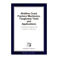 Shallow Crack Fracture Mechanics Toughness Tests and Applications
