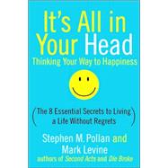 It's All in Your Head : Thinking Your Way to Happiness