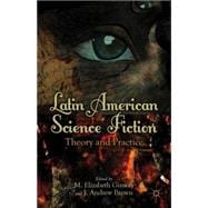 Latin American Science Fiction Theory and Practice