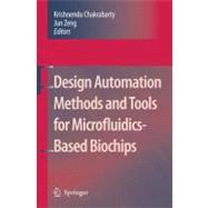 Design Automation Methods And Tools for Microfluidics-based Biochips