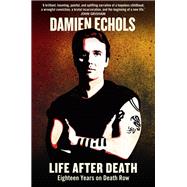 Life After Death: Eighteen Years on Death Row