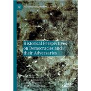 Historical Perspectives on Democracies and Their Adversaries