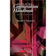 Small-Scale Cogeneration Handbook, Second Edition