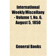 International Weekly Miscellany - Volume 1, No. 6, August 5, 1850