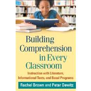 Building Comprehension in Every Classroom Instruction with Literature, Informational Texts, and Basal Programs